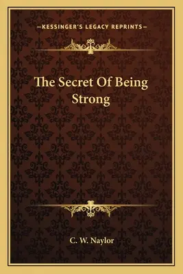 Secretul de a fi puternic - The Secret of Being Strong