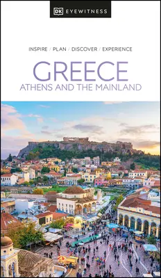 DK Eyewitness Grecia: Atena și continentul - DK Eyewitness Greece: Athens and the Mainland