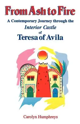 De la cenușă la foc: O călătorie contemporană prin castelul interior al Terezei de Avila - From Ash to Fire: A Contemporary Journey through the Interior Castle of Teresa of Avila