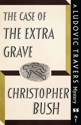 Cazul mormântului suplimentar: Un mister Ludovic Travers - The Case of the Extra Grave: A Ludovic Travers Mystery