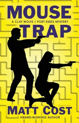 Capcana pentru șoareci: Un mister Clay Wolfe / Port Essex - Mouse Trap: A Clay Wolfe / Port Essex Mystery