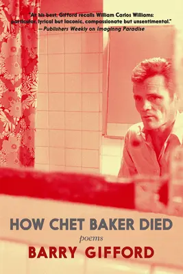 Cum a murit Chet Baker: Poezii - How Chet Baker Died: Poems