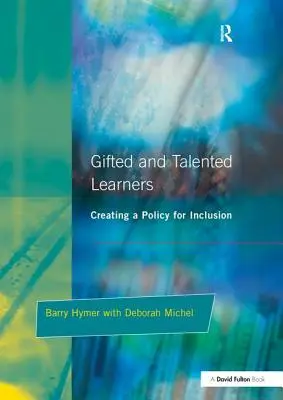 Elevii supradotați și talentați: Crearea unei politici de incluziune - Gifted and Talented Learners: Creating a Policy for Inclusion