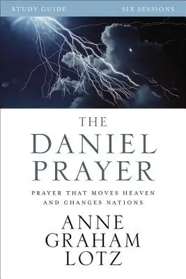Rugăciunea lui Daniel: Rugăciunea care mișcă cerul și schimbă națiunile - The Daniel Prayer: Prayer That Moves Heaven and Changes Nations