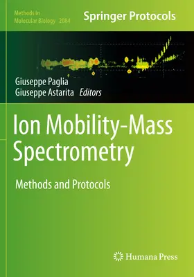 Spectrometria de masă cu mobilitate ionică: Metode și protocoale - Ion Mobility-Mass Spectrometry: Methods and Protocols
