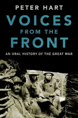 Voci de pe front: O istorie orală a Marelui Război - Voices from the Front: An Oral History of the Great War