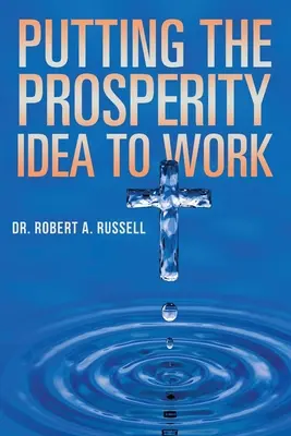 Punerea în aplicare a ideii de prosperitate - Putting the Prosperity Idea to Work