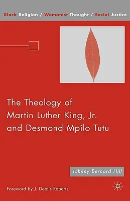 Teologia lui Martin Luther King, JR. și Desmond Mpilo Tutu - The Theology of Martin Luther King, JR. and Desmond Mpilo Tutu