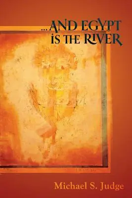 ...și Egiptul este râul - ...and Egypt Is the River