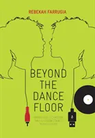 Beyond the Dance Floor - Femei DJ, tehnologie și cultura muzicii electronice de dans - Beyond the Dance Floor - Female DJs, Technology and Electronic Dance Music Culture