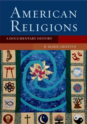 Religiile americane: O istorie documentară - American Religions: A Documentary History