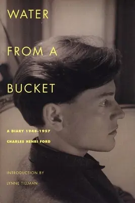 Apă dintr-o găleată: Un jurnal 1948-1957 - Water from a Bucket: A Diary 1948-1957
