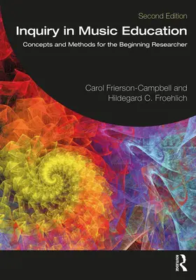Cercetarea în educația muzicală: Concepte și metode pentru cercetătorul începător - Inquiry in Music Education: Concepts and Methods for the Beginning Researcher