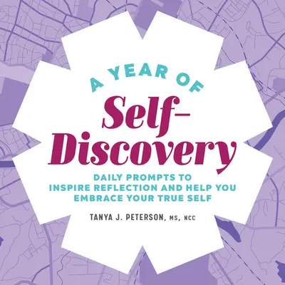 Un an de autodescoperire: Daily Prompts to Inspire Reflection and Help You Embrace Your True Self (Sugestii zilnice pentru a inspira reflecția și a vă ajuta să vă îmbrățișați adevăratul sine) - A Year of Self-Discovery: Daily Prompts to Inspire Reflection and Help You Embrace Your True Self