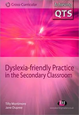 Practici favorabile dislexiei în clasele secundare - Dyslexia-Friendly Practice in the Secondary Classroom