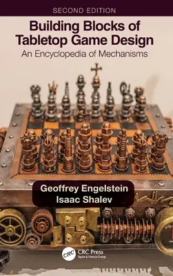 Building Blocks of Tabletop Game Design: O enciclopedie a mecanismelor - Building Blocks of Tabletop Game Design: An Encyclopedia of Mechanisms