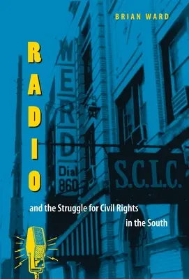 Radioul și lupta pentru drepturile civile în sud - Radio and the Struggle for Civil Rights in the South