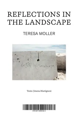 Teresa Moller: Reflecții în peisaj - Teresa Moller: Reflections in the Landscape