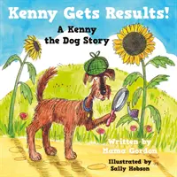 Kenny obține rezultate! - O poveste despre câinele Kenny - Kenny Gets Results! - A Kenny the Dog Story