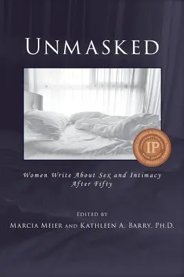 Unmasked: Femeile scriu despre sex și intimitate după 50 de ani - Unmasked: Women Write About Sex and Intimacy After Fifty