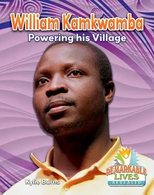 William Kamkwamba: Alimentarea satului său - William Kamkwamba: Powering His Village