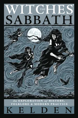 Sabatul vrăjitoarelor: O explorare a istoriei, folclorului și practicii moderne - The Witches' Sabbath: An Exploration of History, Folklore & Modern Practice