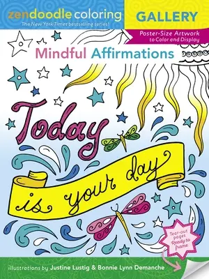Galerie de colorat Zendoodle: Mindful Affirmations: Lucrări de artă de colorat și de expus la dimensiunea unui poster - Zendoodle Coloring Gallery: Mindful Affirmations: Poster-Size Artwork to Color and Display