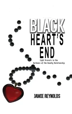 Black Heart's End: Lumina prevalează în întunericul relației mortale - Black Heart's End: Light Prevails in the Darkness of the Deadly Relationship