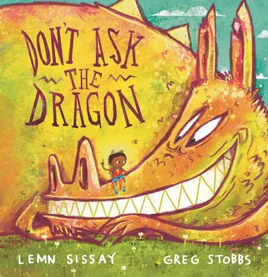 Nu întrebați dragonul - Don't Ask the Dragon