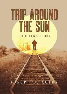 Călătorie în jurul Soarelui: Prima etapă - Trip Around The Sun: The First Leg