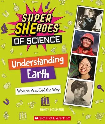 Înțelegerea Pământului: Women Who Led the Way (Super Sheroes of Science) - Understanding Earth: Women Who Led the Way (Super Sheroes of Science)