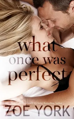 Ce a fost odată perfect - What Once Was Perfect