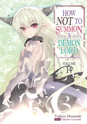 Cum să nu invoci un Lord Demon: Volumul 14 - How Not to Summon a Demon Lord: Volume 14