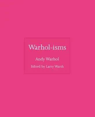Warhol-Isme - Warhol-Isms