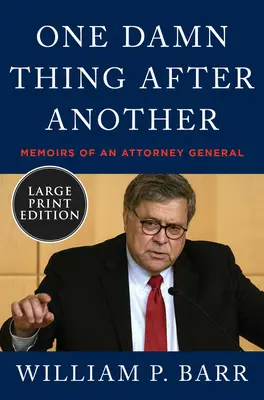 Un lucru nenorocit după altul: Memoirs of an Attorney General - One Damn Thing After Another: Memoirs of an Attorney General