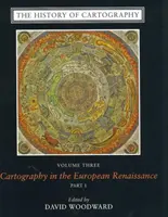 Istoria cartografiei, volumul 3: Cartografia în Renașterea europeană - The History of Cartography, Volume 3: Cartography in the European Renaissance