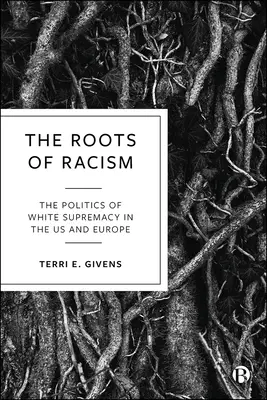 Rădăcinile rasismului: Politica supremației albilor în SUA și Europa - The Roots of Racism: The Politics of White Supremacy in the Us and Europe