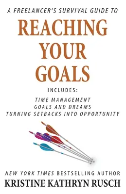 Ghidul de supraviețuire al unui freelancer pentru a-ți atinge obiectivele - A Freelancer's Survival Guide to Reaching Your Goals