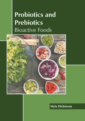 Probiotice și prebiotice: Alimente bioactive - Probiotics and Prebiotics: Bioactive Foods