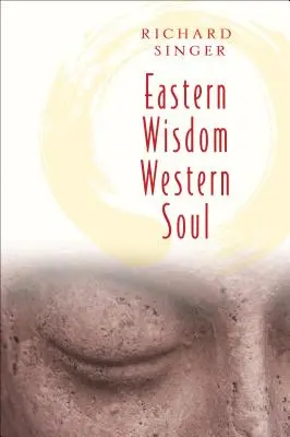 Înțelepciune orientală Suflet occidental - Eastern Wisdom Western Soul