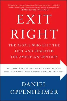 Exit Right: The People Who Left the Left and Reshaped the American Century (Oamenii care au părăsit stânga și au remodelat secolul american) - Exit Right: The People Who Left the Left and Reshaped the American Century