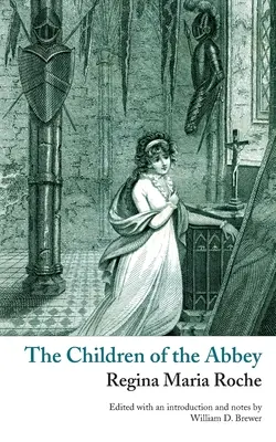 Copiii din abație (Valancourt Classics) - The Children of the Abbey (Valancourt Classics)