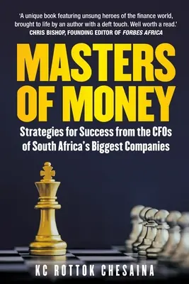 Stăpânii banilor: Strategii pentru succes de la directorii financiari ai celor mai mari companii din Africa de Sud - Masters of Money: Strategies for Success from the CFO's of South Africa's Biggest Companies
