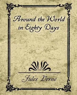 În jurul lumii în optzeci de zile - Around the World in Eighty Days