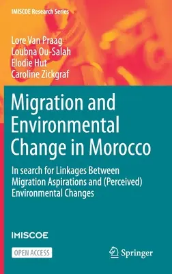 Migrația și schimbările de mediu în Maroc - În căutarea legăturilor dintre aspirațiile de migrație și - Migration and Environmental Change in Morocco - In search for Linkages Between Migration Aspirations and