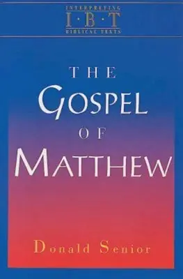 Evanghelia după Matei: Seria Interpretarea textelor biblice - The Gospel of Matthew: Interpreting Biblical Texts Series