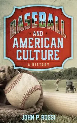 Baseball și cultura americană: O istorie - Baseball and American Culture: A History