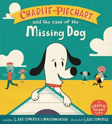 Charlie Piechart și cazul câinelui dispărut (Charlie Piechart and the Case of the Missing Dog) - Charlie Piechart and the Case of the Missing Dog