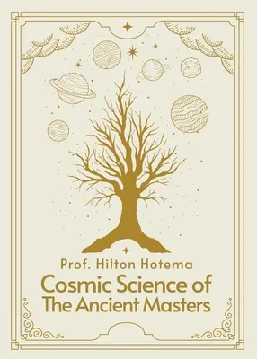 Știința cosmică a maeștrilor antici Carte broșată - Cosmic Science of the Ancient Masters Paperback