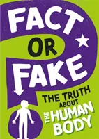 Realitate sau fals?: Adevărul despre corpul uman - Fact or Fake?: The Truth About the Human Body